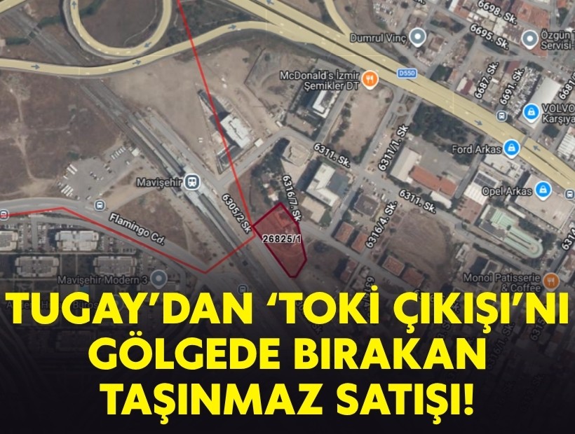 Tugay’dan ‘TOKİ çıkışı’nı gölgede bırakan taşınmaz satışı!