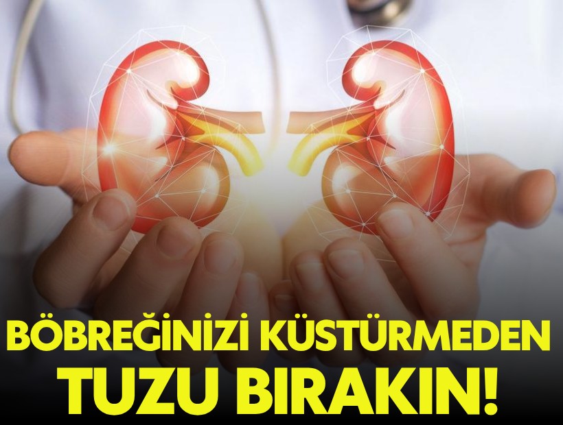Uzmanından uyarı: Böbrekleriniz size küsmeden, tuza veda edin