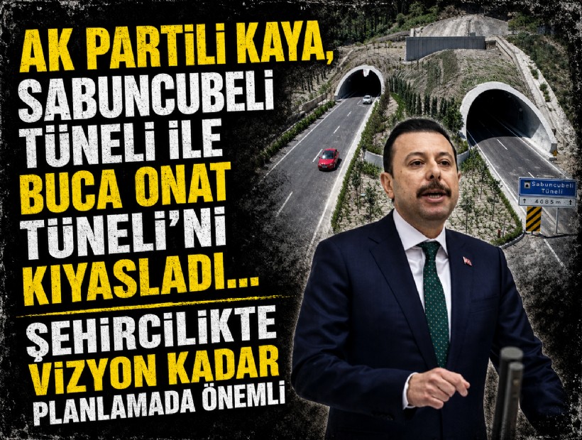 AK Partili Kaya’dan İzmir Büyükşehir Belediyesi’ne tünel tepkisi: İzmir maket değil, bitirilmiş proje görmek istiyor