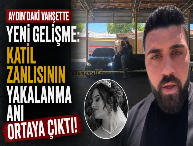 Aydın'daki vahşette yeni gelişme: Katil zanlısının yakalanma anı ortaya çıktı!