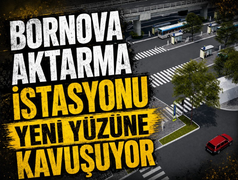 Bornova Aktarma İstasyonu yeni yüzüne kavuşuyor