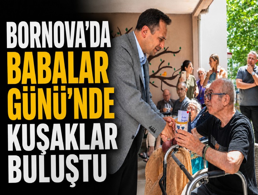 Bornova’da Babalar Günü’nde kuşaklar buluştu