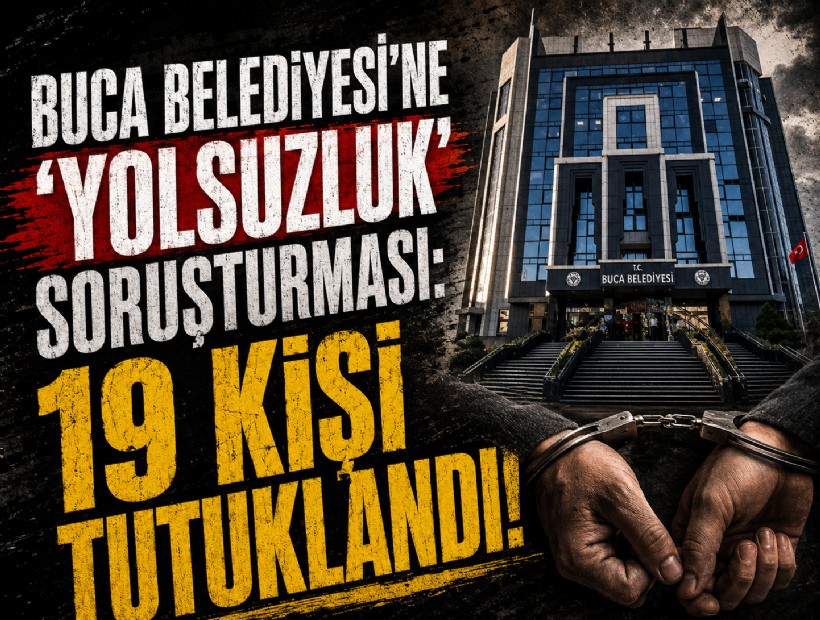 Buca Belediyesi'ne 'yolsuzluk' soruşturması: 19 kişi tutuklandı!