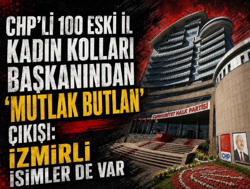 CHP'li 100 eski il kadın kolları başkanından 'mutlak butlan' çıkışı: İzmirli isimler de var