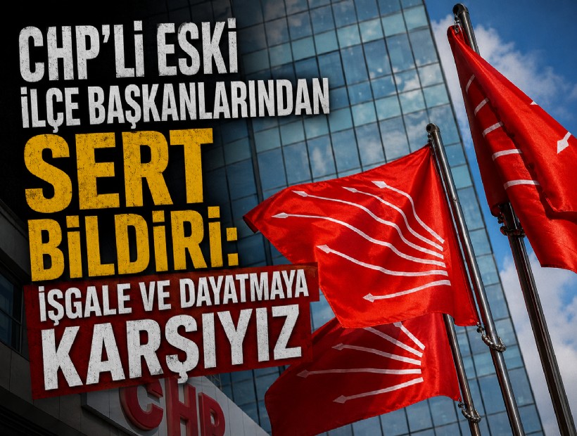 CHP'li eski ilçe başkanlarından sert bildiri: İşgale ve dayatmaya karşıyız