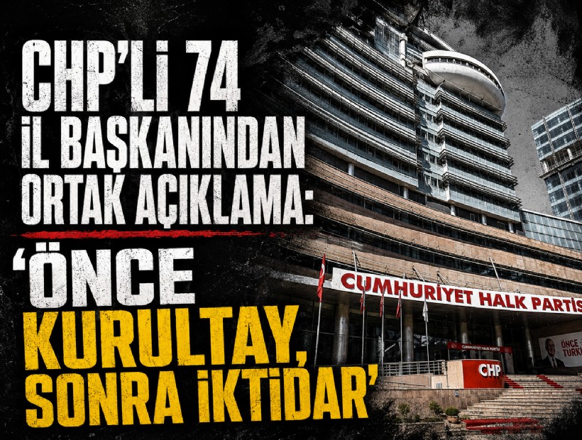 CHP’li 74 il başkanından ortak açıklama: 'Önce kurultay, sonra iktidar'