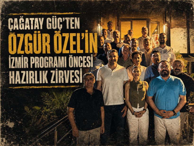 Çağatay Güç’ten Özgür Özel’in İzmir programı öncesi hazırlık zirvesi
