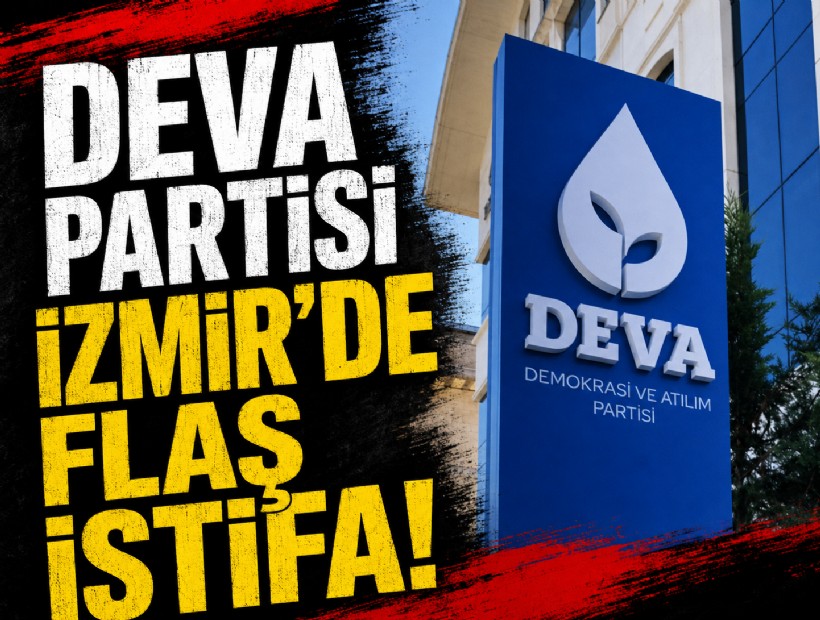 DEVA Partisi İzmir’de flaş istifa!