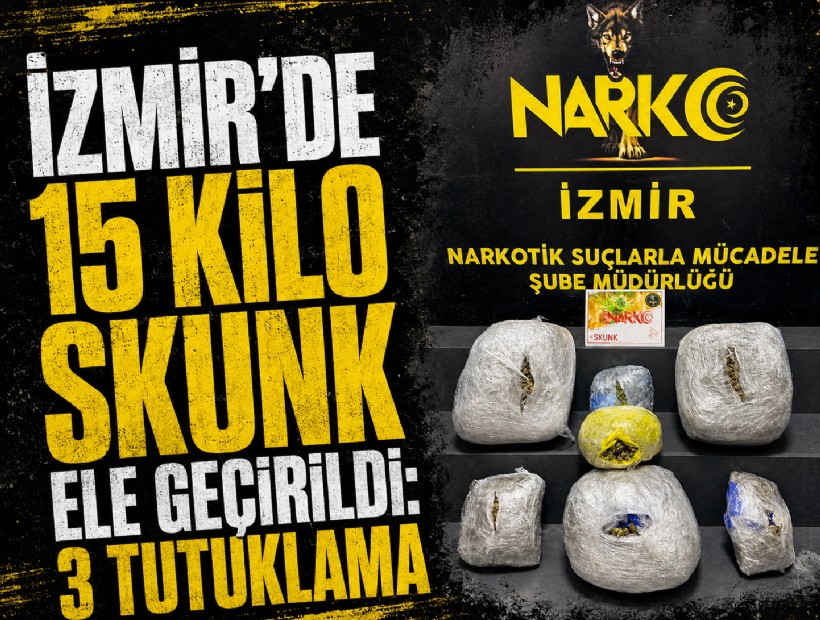 İzmir'de 15 kilo skunk ele geçirildi: 3 tutuklama
