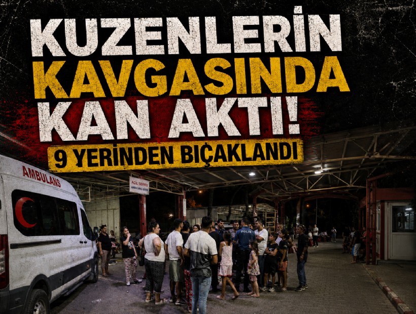 İzmir'de evde çıkan kavgada 9 yerinden bıçaklanarak ağır yaralandı
