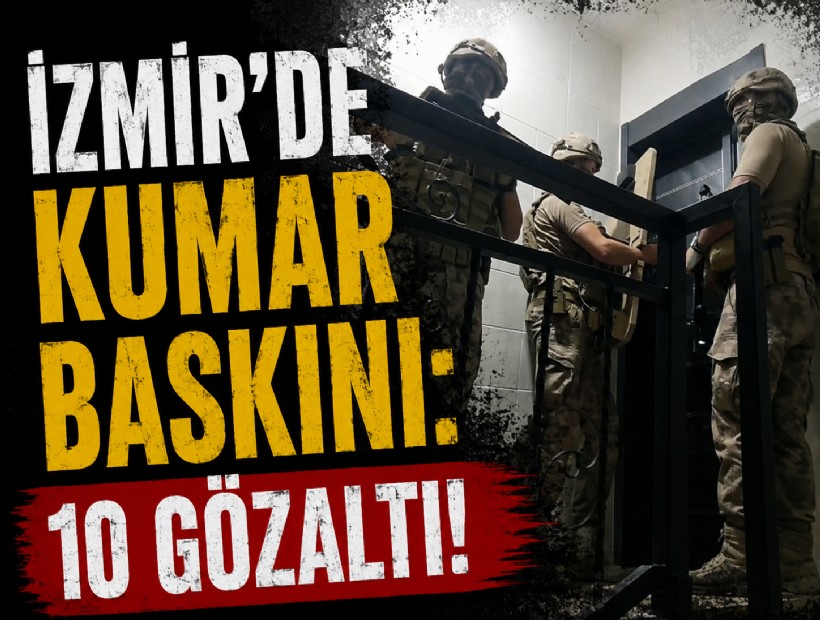 İzmir'de kumar soruşturması; 10 gözaltı kararı