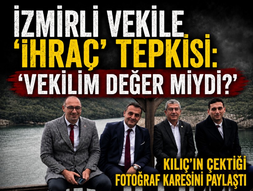 İzmirli vekile 'ihraç' tepkisi: 'Vekilim değer miydi?'