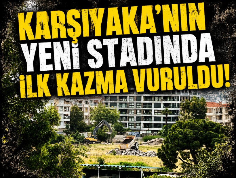 Karşıyaka’nın yeni stadında ilk kazma vuruldu!