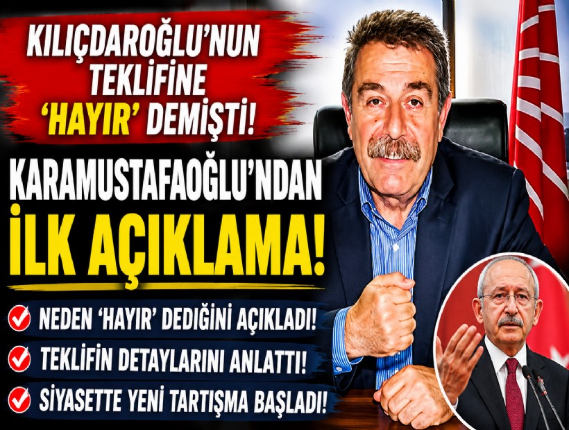 Kılıçdaroğlu'nun teklifine 'hayır' demişti: Karamustafaoğlu'ndan ilk açıklama!
