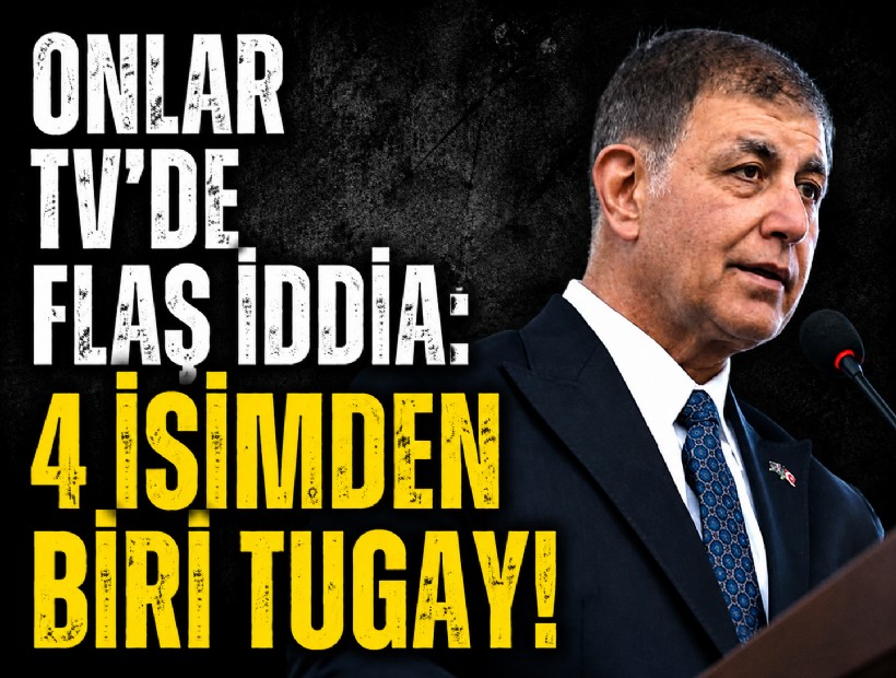 Onlar TV’de flaş iddia: 4 isimden biri Tugay!