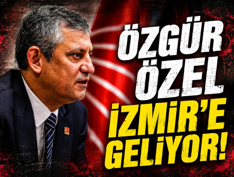 Özgür Özel İzmir’e geliyor!