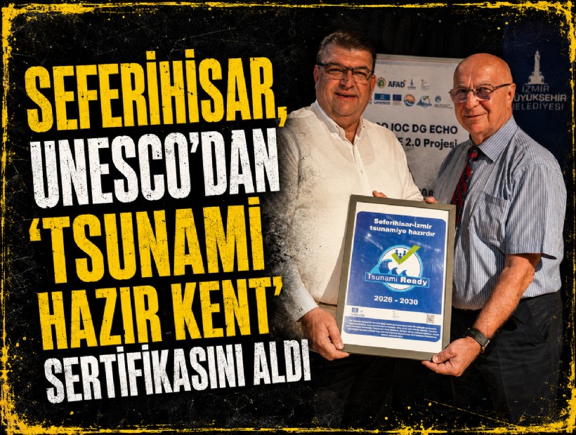 Seferihisar, UNESCO’dan 'Tsunami Hazır Kent' sertifikasını aldı
