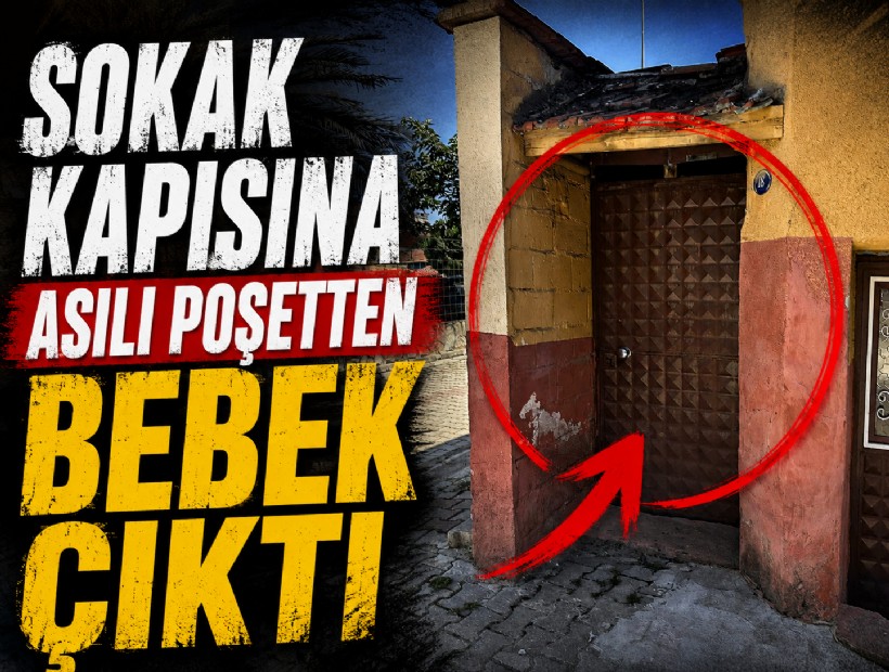 Sokak kapısına asılı poşette bebek bulundu!