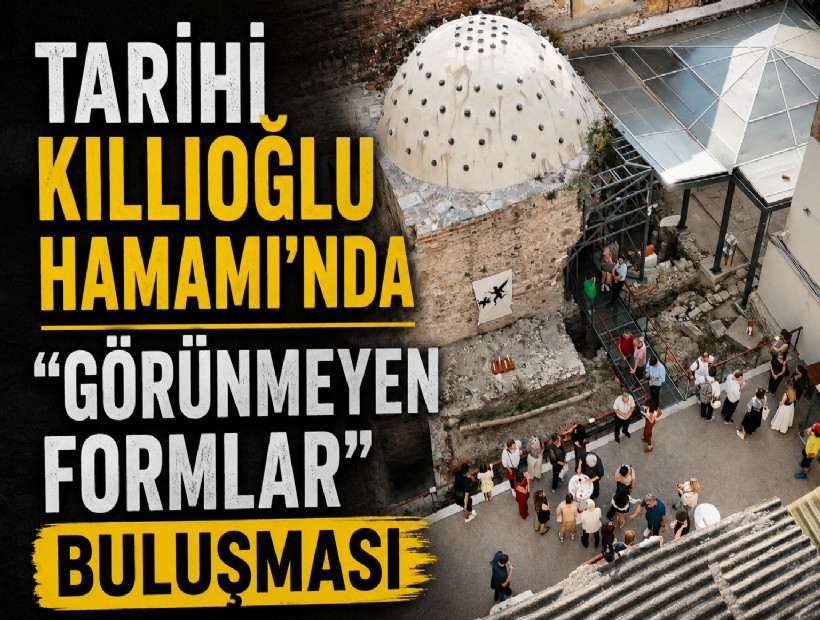 Tarihi Kıllıoğlu Hamamı’nda 'Görünmeyen Formlar' buluşması
