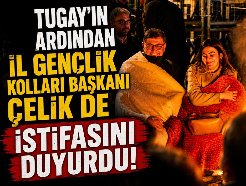 Tugay'ın ardından İl Gençlik Kolları Başkanı Çelik de istifasını duyurdu