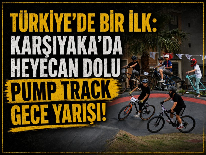 Türkiye’de bir ilk: Karşıyaka’da heyecan dolu pump track gece yarışı!