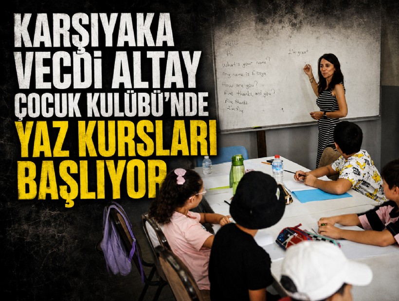 Karşıyaka Vecdi Altay Çocuk Kulübü’nde yaz kursları başlıyor