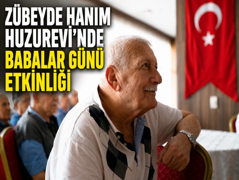 Zübeyde Hanım Huzurevi’nde Babalar Günü etkinliği