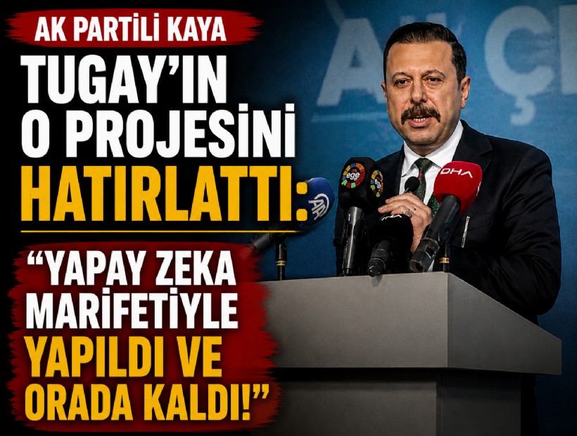 AK Partili Kaya Tugay'ın o projesini hatırlattı: Yapay zeka marifetiyle yapıldı ve orada kaldı!