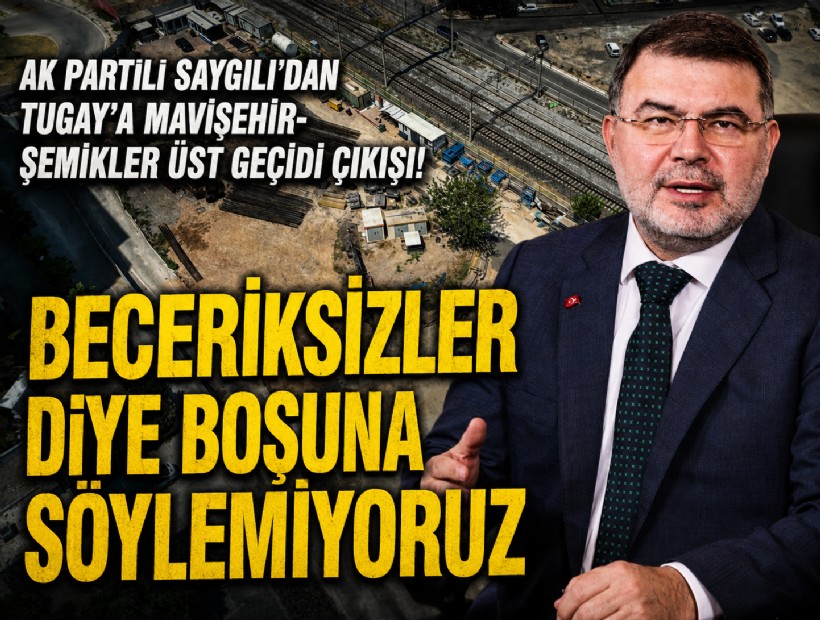 AK Partili Saygılı'dan Tugay'a Mavişehir- Şemikler üst geçidi çıkışı! 'Beceriksizler diye boşuna söylemiyoruz'