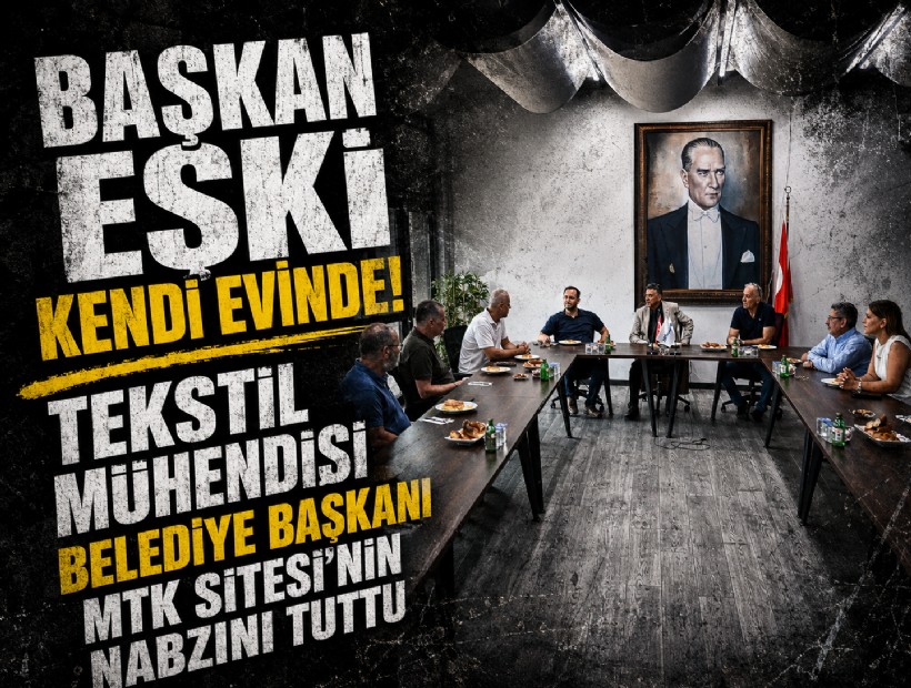 Başkan Eşki kendi evinde! Tekstil Mühendisi Belediye Başkanı MTK Sitesi'nin nabzını tuttu