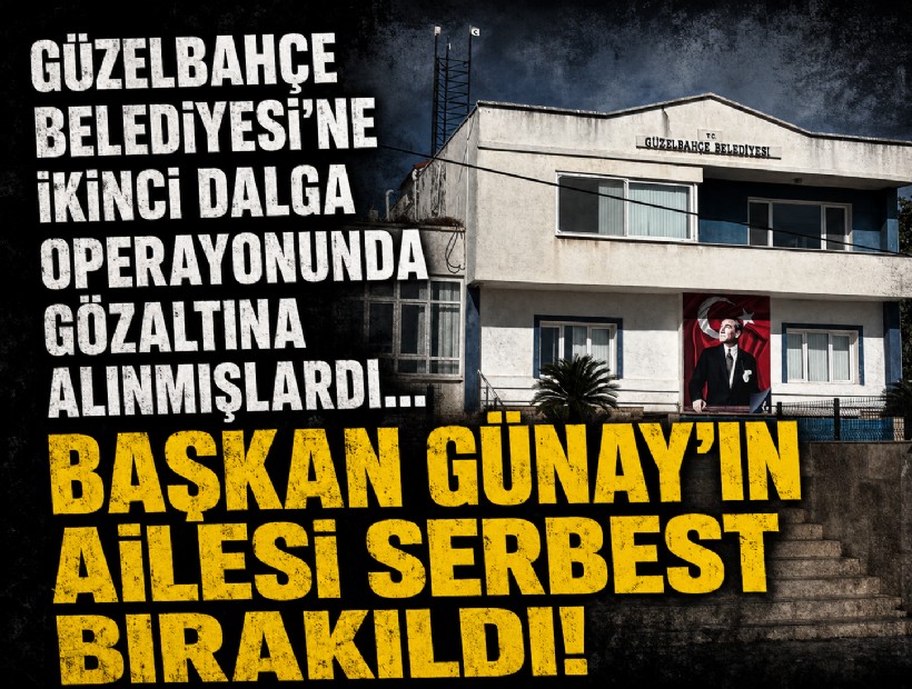 Başkan Günay'ın ailesi adli kontrolle serbest bırakıldı