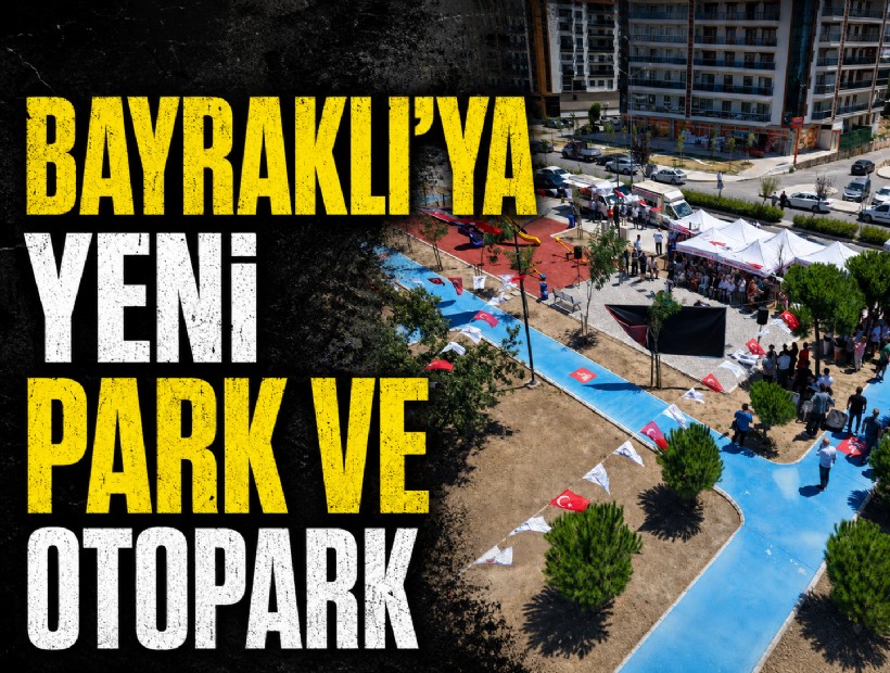 Bayraklı’ya yeni park ve otopark
