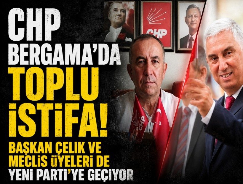 CHP Bergama’da toplu istifa! Başkan Çelik ve meclis üyeleri de YENİ Parti’ye geçiyor