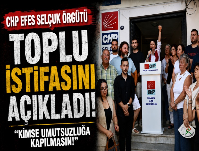 CHP Efes Selçuk Örgütü toplu istifasını açıkladı: 'Kimse umutsuzluğa kapılmasın!'