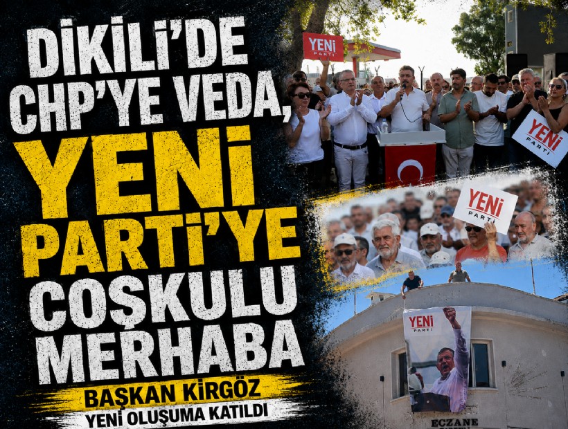 Dikili’de YENİ Parti rüzgarı: Başkan Kırgöz ve ilçe örgütü katıldı