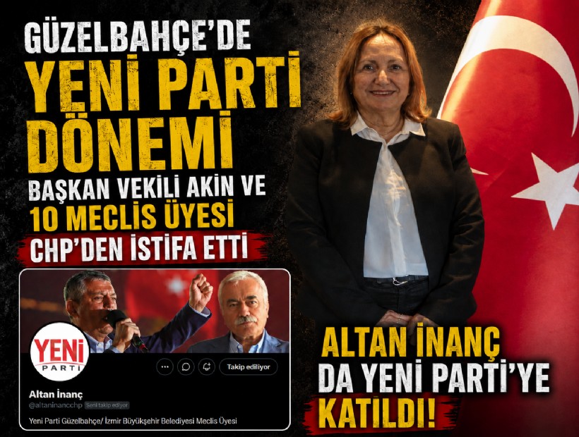 Güzelbahçe Başkan Vekili Akın, 10 meclis üyesiyle CHP'den istifa etti: Altan İnanç da YENİ Parti'ye geçti