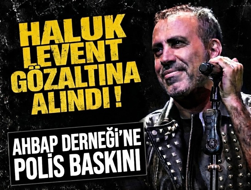 Haluk Levent gözaltına alındı; Ahbap Derneği'ne polis baskını