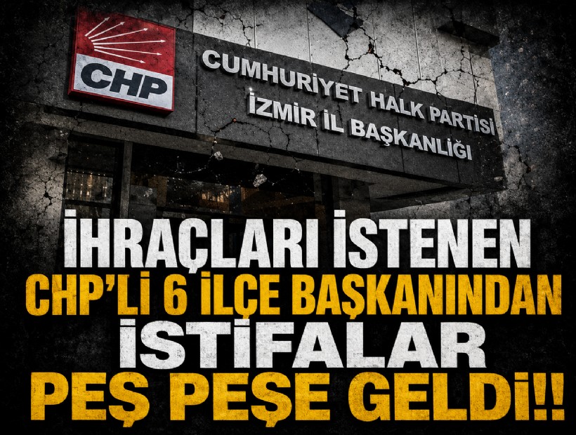İhraçları istenen CHP'li 6 ilçe başkanından istifalar peş peşe geldi!!
