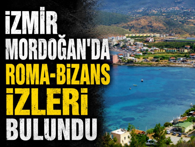 İzmir Mordoğan’da Roma-Bizans izleri bulundu
