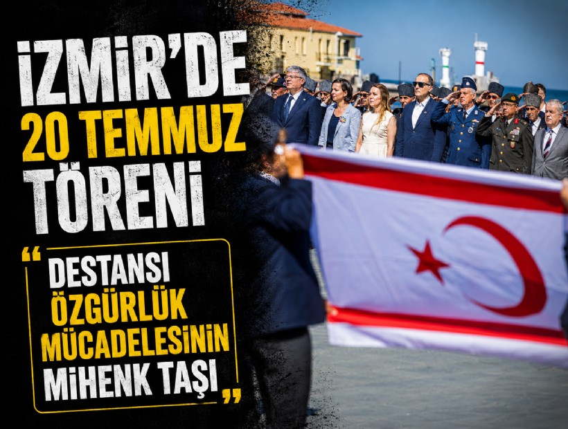 İzmir’de 20 Temmuz töreni: 'Destansı özgürlük mücadelesinin mihenk taşı'