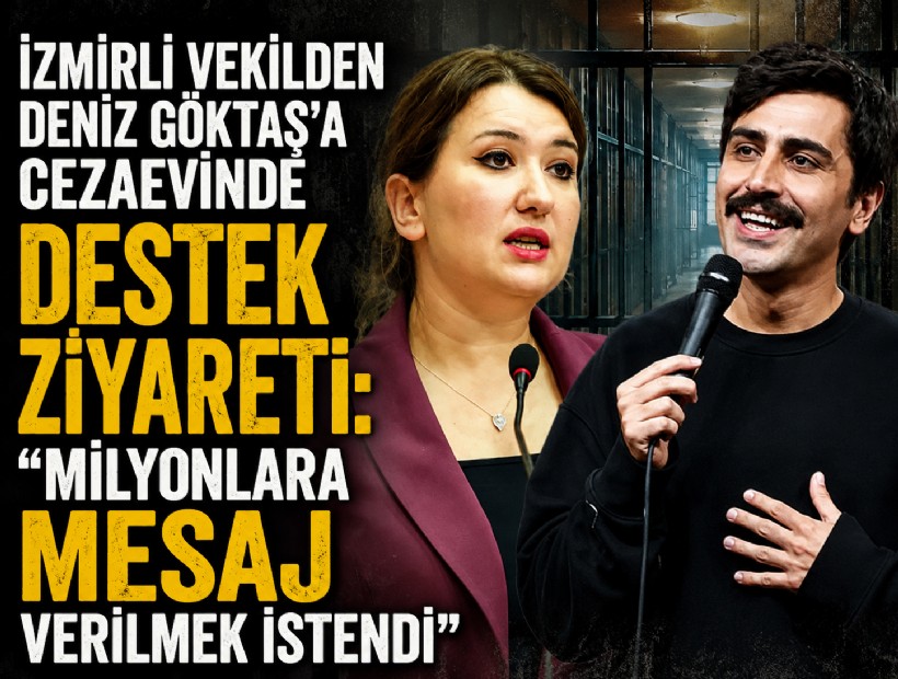 İzmirli vekilden'den Deniz Göktaş'a cezaevinde destek ziyareti: 'Milyonlara mesaj verilmek istendi'