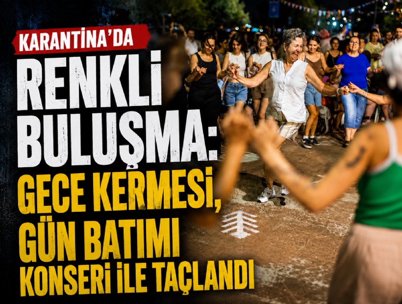 Karantina’da renkli buluşma: Gece Kermesi, Gün Batımı Konseri ile taçlandı