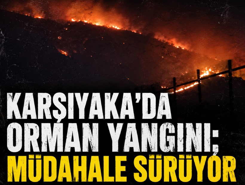 Karşıyaka'da orman yangını; Müdahale sürüyor