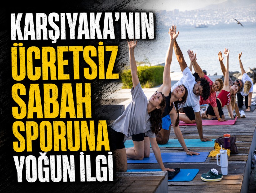 Karşıyaka’da ücretsiz sabah sporuna yoğun ilgi
