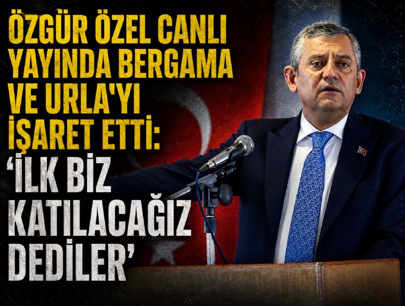 Özgür Özel canlı yayında Bergama ve Urla'yı işaret etti: 'İlk biz katılacağız dediler'