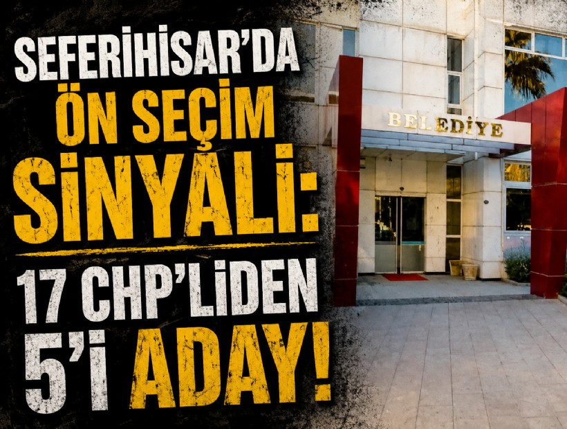 CHP'de Seferihisar Belediye Başkan Vekilliği için ön seçim yapılacak: 17 üyeden 5'i aday olmak istiyor!
