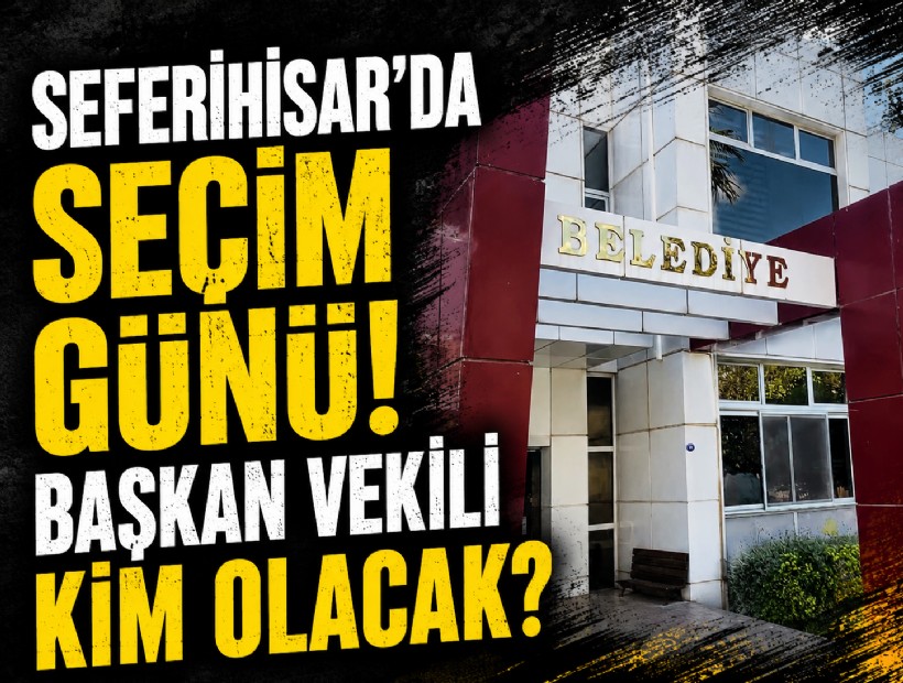 Seferihisar’da seçim günü! Başkan Vekili kim olacak?