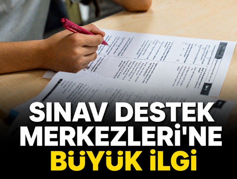 Sınav Destek Merkezleri'ne büyük ilgi