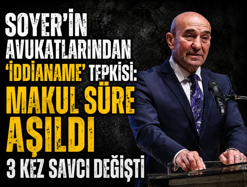 Soyer’in avukatlarından 'iddianame' tepkisi: 3 savcı değişti, makul süre aşıldı
