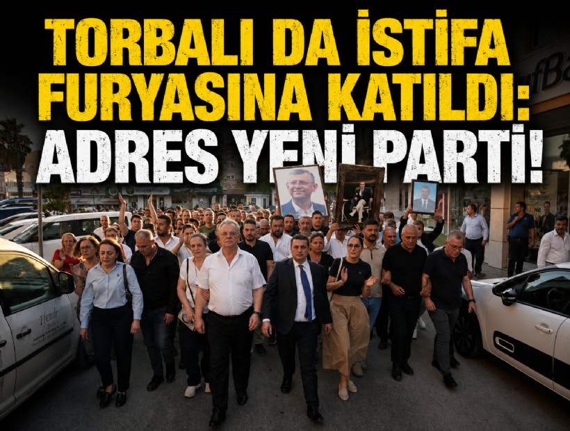 Torbalı da istifa furyasına katıldı: Adres YENİ Parti!
